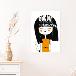 Plakat "One day I am gonna make onions cry" - typografia