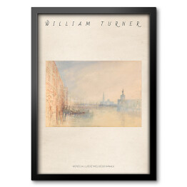 Obraz w ramie Joseph Mallord William Turner "Wenecja, ujście Wielkiego Kanału" - reprodukcja z napisem. Plakat z passe partout