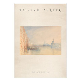 Plakat samoprzylepny Joseph Mallord William Turner "Wenecja, ujście Wielkiego Kanału" - reprodukcja z napisem. Plakat z passe partout