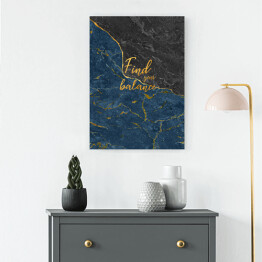 Obraz na płótnie "Find your balance" - złota typografia na szaro niebieskim kamiennym tle
