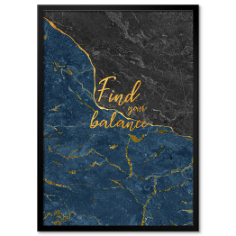 Obraz klasyczny "Find your balance" - złota typografia na szaro niebieskim kamiennym tle
