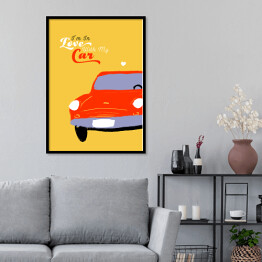 Plakat w ramie Queen - "I'm in love with my car"