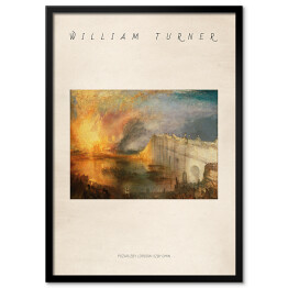 Obraz klasyczny William Turner "Pożar Izby Lordów i Izby Gmin" - reprodukcja z napisem. Plakat z passe partout