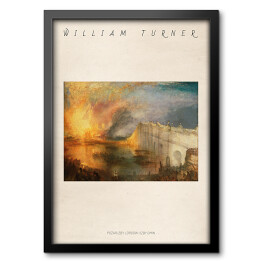 Obraz w ramie William Turner "Pożar Izby Lordów i Izby Gmin" - reprodukcja z napisem. Plakat z passe partout