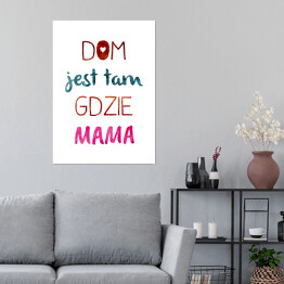 Plakat samoprzylepny "Dom jest tam gdzie mama" - kolorowy napis