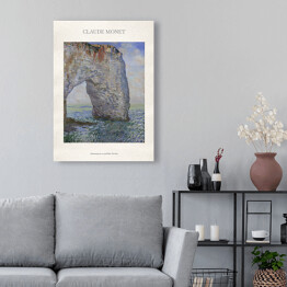 Obraz na płótnie Claude Monet "Manneporte w pobliżu Etretat" - reprodukcja z napisem. Plakat z passe partout