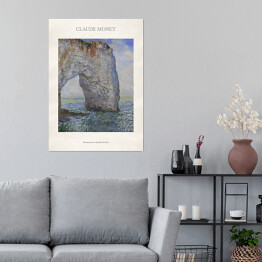 Plakat Claude Monet "Manneporte w pobliżu Etretat" - reprodukcja z napisem. Plakat z passe partout