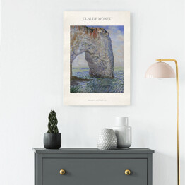 Obraz na płótnie Claude Monet "Manneporte w pobliżu Etretat" - reprodukcja z napisem. Plakat z passe partout