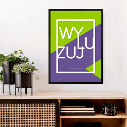 Obraz w ramie "Wyluzyj jesteś w domu" - fioletowo zielone