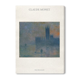 Obraz na płótnie Claude Monet "Pałac Westminsterski" - reprodukcja z napisem. Plakat z passe partout