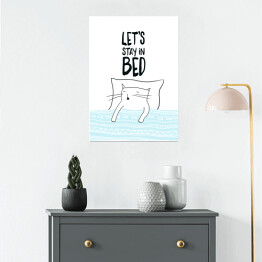 Plakat Śpiący kot - napis "Let's stay in bed"