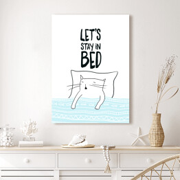 Obraz klasyczny Śpiący kot - napis "Let's stay in bed"