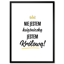 Obraz klasyczny "Nie jestem księżniczką jestem Królową!" - typografia z żółtym akcentem