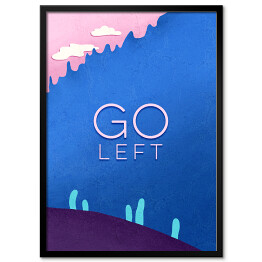 Plakat w ramie Droga "Go left"