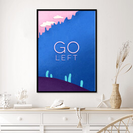 Plakat w ramie Droga "Go left"