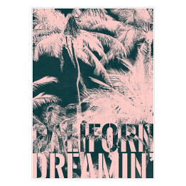 Plakat samoprzylepny Palmy California Dreamin' - ilustracja z napisem - róż