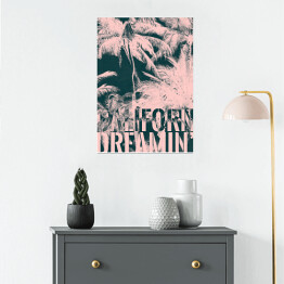 Plakat samoprzylepny Palmy California Dreamin' - ilustracja z napisem - róż