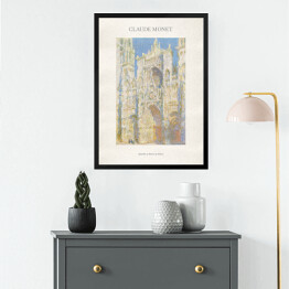 Obraz w ramie Claude Monet "Katedra w Rouen w słońcu" - reprodukcja z napisem. Plakat z passe partout