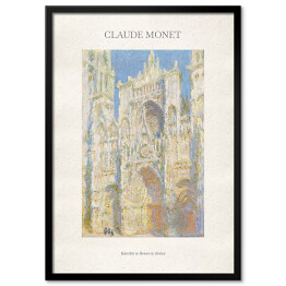 Obraz klasyczny Claude Monet "Katedra w Rouen w słońcu" - reprodukcja z napisem. Plakat z passe partout