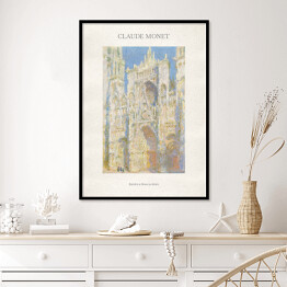 Plakat w ramie Claude Monet "Katedra w Rouen w słońcu" - reprodukcja z napisem. Plakat z passe partout
