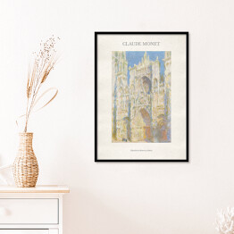 Plakat w ramie Claude Monet "Katedra w Rouen w słońcu" - reprodukcja z napisem. Plakat z passe partout