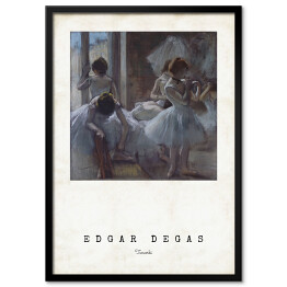 Obraz klasyczny Edgar Degas "Tancerki" - reprodukcja z napisem. Plakat z passe partout