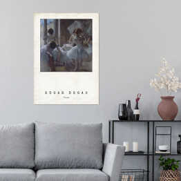 Plakat samoprzylepny Edgar Degas "Tancerki" - reprodukcja z napisem. Plakat z passe partout
