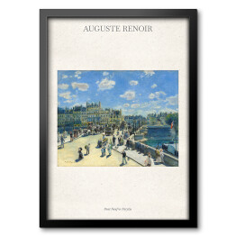 Obraz w ramie Auguste Renoir "Pont Neuf w Paryżu" - reprodukcja z napisem. Plakat z passe partout