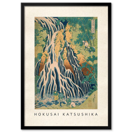 Obraz klasyczny Hokusai Katsushika "Pilgrims at Kirifuri Waterfall on Mount Kurokami in Shimotsuke Province" - reprodukcja z napisem. Plakat z passe partout