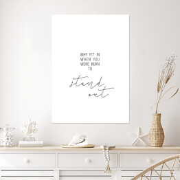 Plakat "Why fit in when..." - typografia
