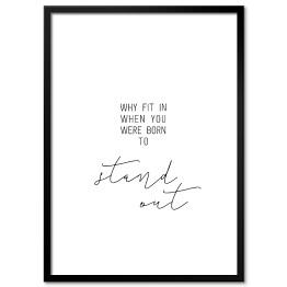 "Why fit in when..." - typografia