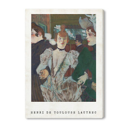 Obraz na płótnie Henri de Toulouse-Lautrec "Tancerka w Moulin Rouge" - reprodukcja z napisem. Plakat z passe partout