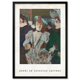 Plakat w ramie Henri de Toulouse-Lautrec "Tancerka w Moulin Rouge" - reprodukcja z napisem. Plakat z passe partout