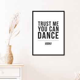 Plakat w ramie "Trust me you can dance" - typografia na białym tle