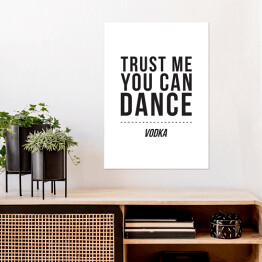 Plakat "Trust me you can dance" - typografia na białym tle