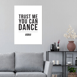 Plakat samoprzylepny "Trust me you can dance" - typografia na białym tle
