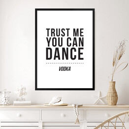 Obraz w ramie "Trust me you can dance" - typografia na białym tle