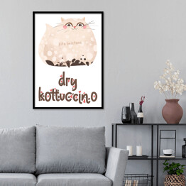 Plakat w ramie Ilustracja - dry kottuccino - kocie kawy