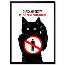 Obraz klasyczny "Głaskanie kota tylko za zezwoleniem" - kocie znaki