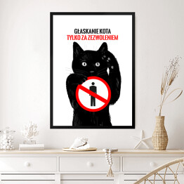 Obraz w ramie "Głaskanie kota tylko za zezwoleniem" - kocie znaki