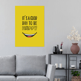 Plakat Hasło motywacyjne - "It's a good day to be happy"