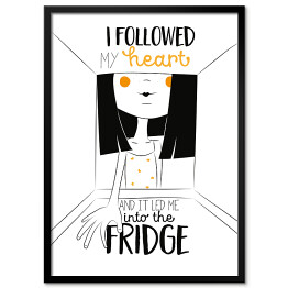 Plakat w ramie Ilustracja z hasłem motywacyjnym - I followed my heart