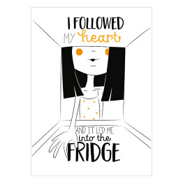 Plakat samoprzylepny Ilustracja z hasłem motywacyjnym - I followed my heart