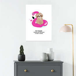 Plakat Ilustracja z napisem "Mam to gdzieś" - leniwiec na flamingu