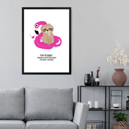 Obraz w ramie Ilustracja z napisem "Mam to gdzieś" - leniwiec na flamingu