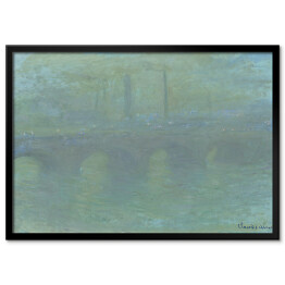 Plakat w ramie Claude Monet Most Waterloo Londyn we mgle Reprodukcja obrazu