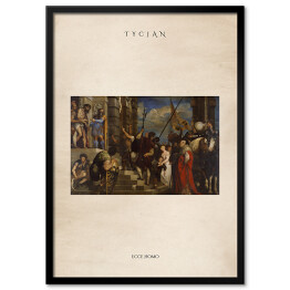 Obraz klasyczny Tycjan "Ecce homo" - reprodukcja z napisem. Plakat z passe partout