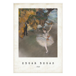 Plakat Edgar Degas "Balet" - reprodukcja z napisem. Plakat z passe partout