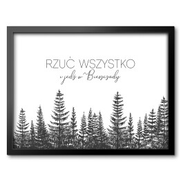 Obraz w ramie "Rzuć wszystko i jedź w Bieszczady" - ilustracja z lasem we mgle