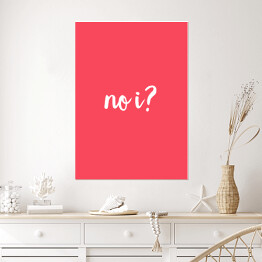 Plakat "No i?" - różowe tło, typografia